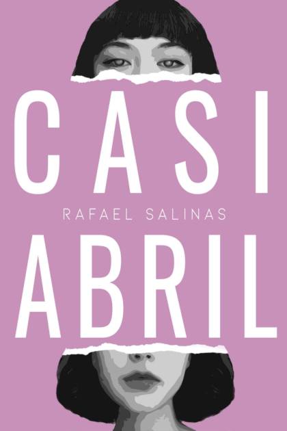 Casi Abril – Rafael Salinas