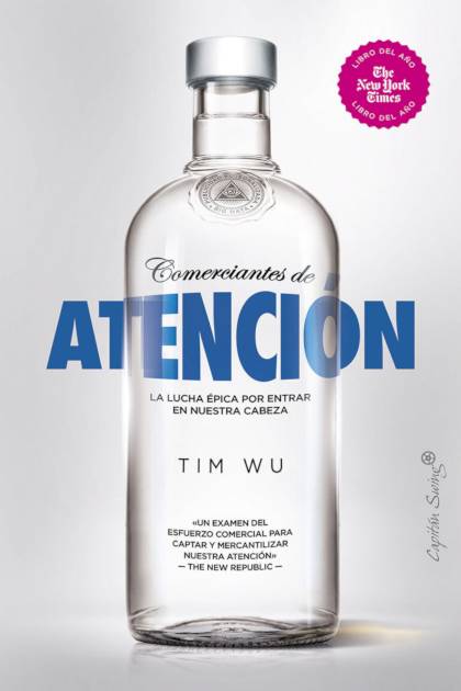 Comerciantes De Atención: La Lucha épica Por Entrar En Nuestra Cabeza – Tim Wu