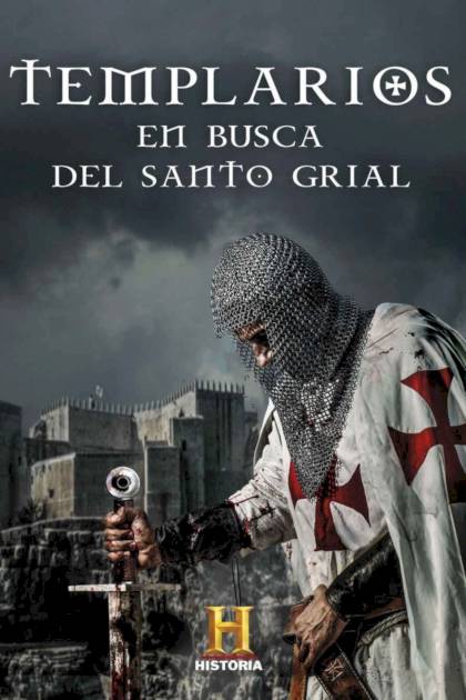 Templarios. En Busca Del Santo Grial – Canal Historia