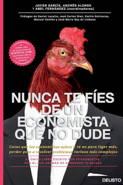 Nunca Te Fies De Un Economista Que No Dude Varios - Mundo Ebook