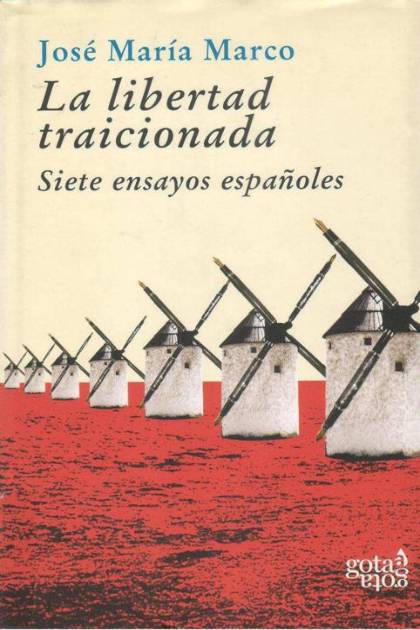 La Libertad Traicionada Marco Jose Maria - Mundo Ebook