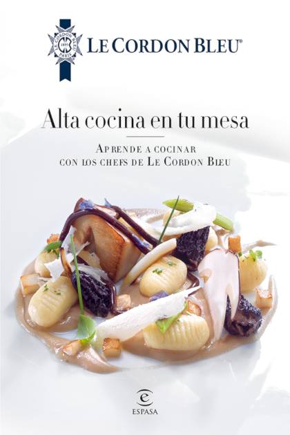 Alta Cocina En Tu Mesa Le Cordon Bleu - Mundo Ebook