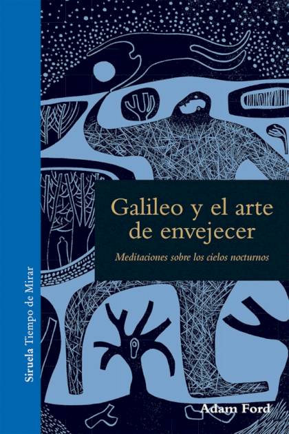 Galileo Y El Arte De Envejecer Ford Adam - Mundo Ebook