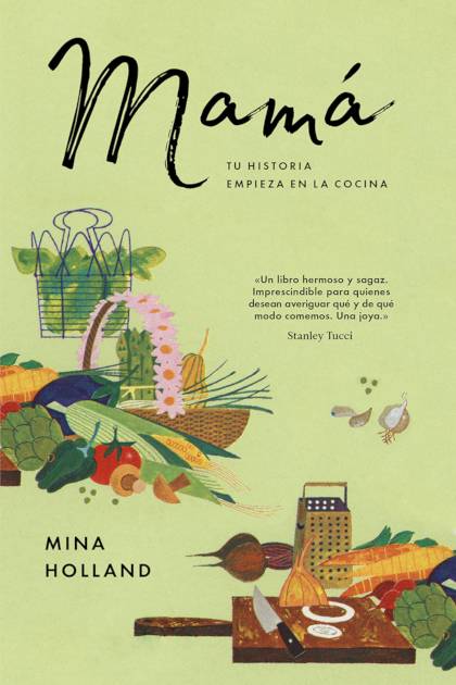 Mama Tu Historia Empieza En La Cocina Holland Mina - Mundo Ebook