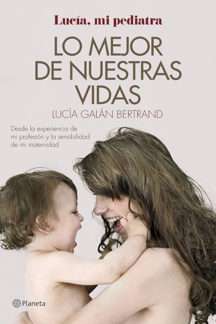 Lo Mejor De Nuestras Vidas Lucia Mi Galan Bertrand Lucia - Mundo Ebook