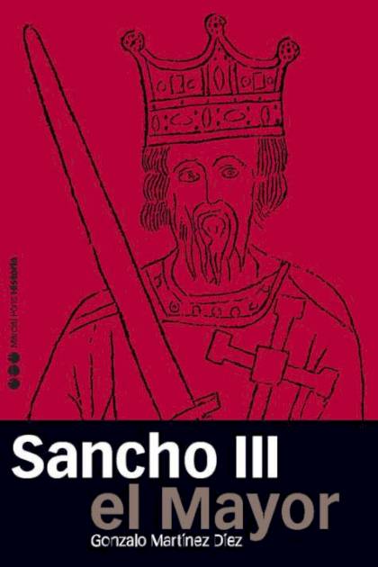 Sancho III El Mayor Martinez Diez Gonzalo - Mundo Ebook