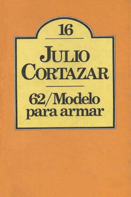 62/modelo Para Armar – Julio Cortázar