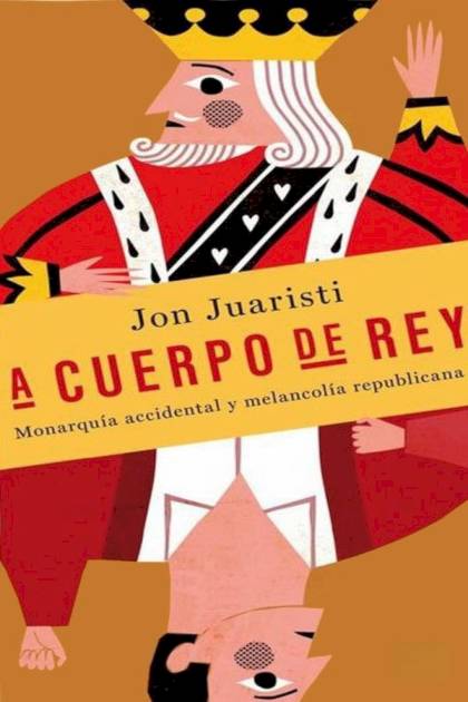 A Cuerpo De Rey – Jon Juaristi Linacero