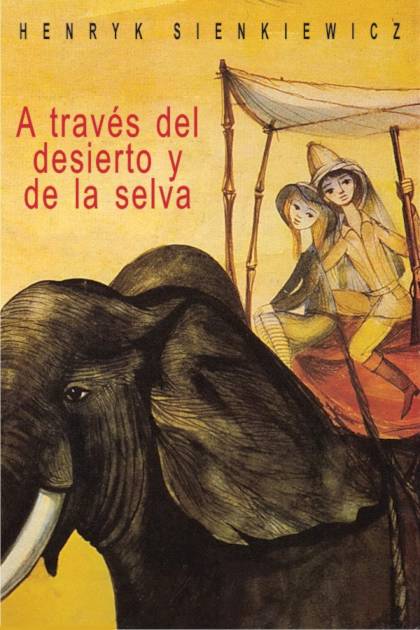 A Través Del Desierto Y De La Selva – Henryk Sienkiewicz