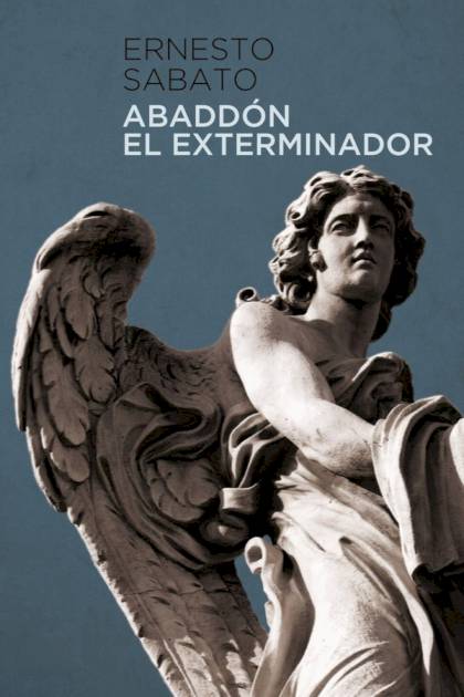 Abaddón El Exterminador – Ernesto Sabato