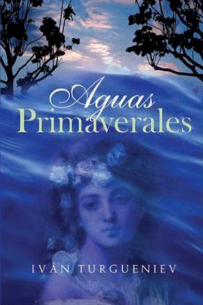 Aguas Primaverales – Ivan Sergueevich Turguenev