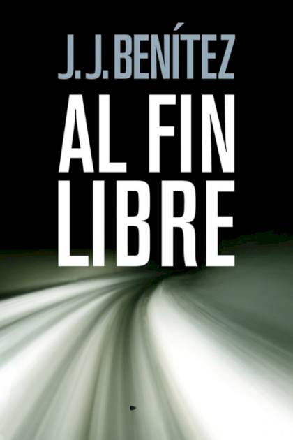 Al Fin Libre – J. J. Benítez