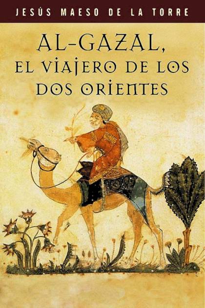 Al-gazal, El Viajero De Los Dos Orientes – Jesús Maeso De La Torre