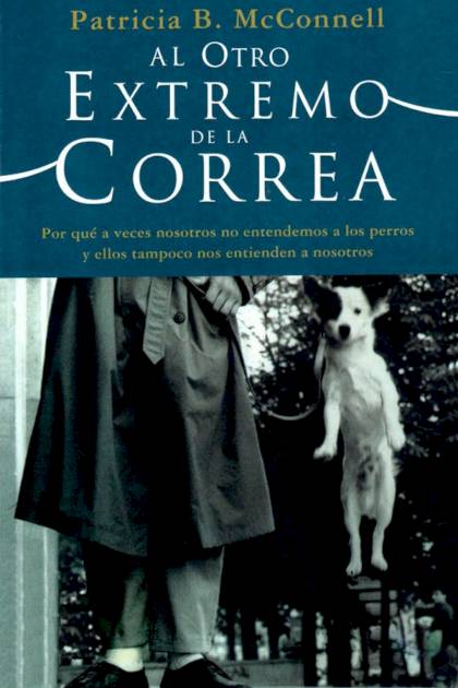 Al Otro Extremo De La Correa – Patricia B. Mcconnell