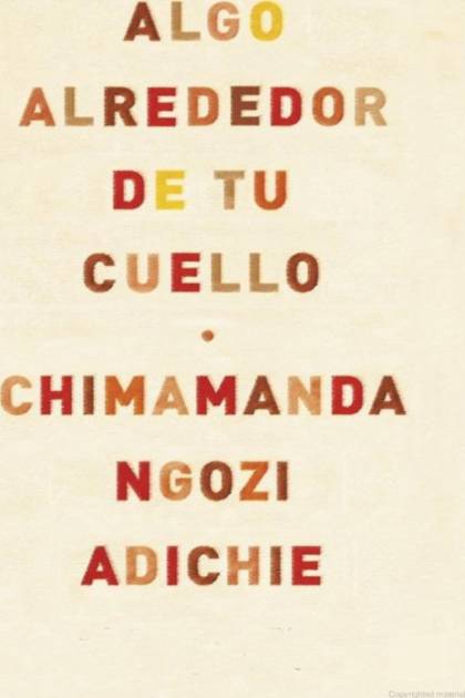 Algo Alrededor De Tu Cuello – Chimamanda Ngozi Adichie