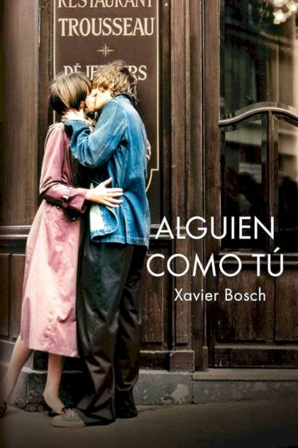 Alguien Como Tú – Xavier Bosch