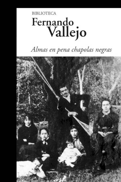 Almas En Pena Chapolas Negras – Fernando Vallejo