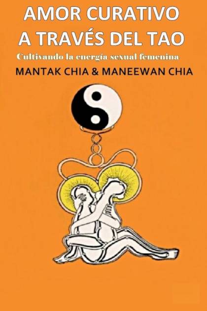 Amor Curativo A Través Del Tao – Mantak Chia