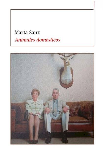 Animales Domésticos – Marta Sanz