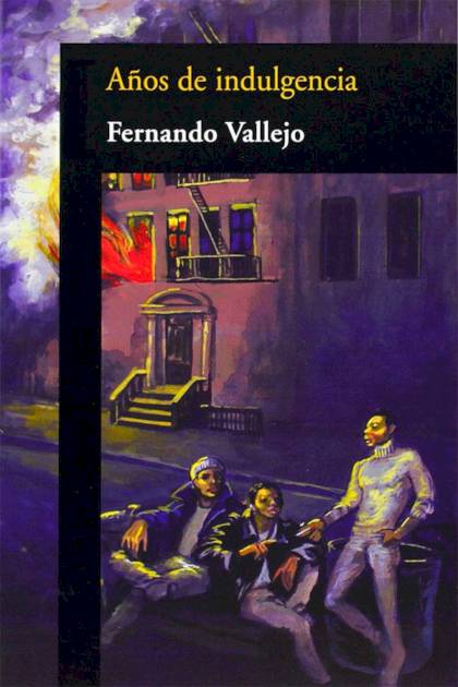 Años De Indulgencia – Fernando Vallejo