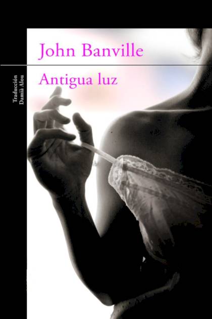 Antigua luz John Banville - Mundo Ebook