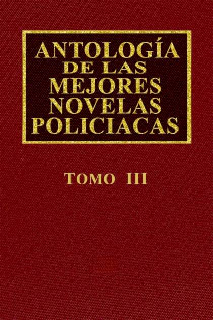 Antología De Las Mejores Novelas Policíacas – Vol. Iii – Aa. Vv.