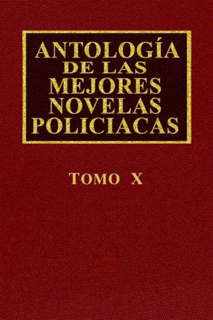 Antología De Las Mejores Novelas Policíacas – Vol. X – Aa. Vv.