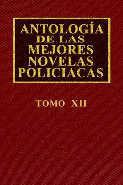 Antología De Las Mejores Novelas Policíacas – Vol. Xii – Aa. Vv.