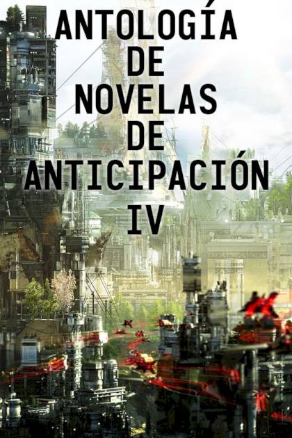 Antología De Novelas De Anticipación Iv – Aa. Vv.