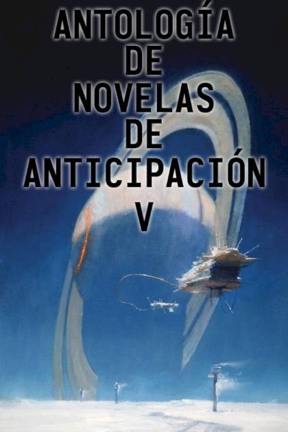 Antología De Novelas De Anticipación V – Aa. Vv.