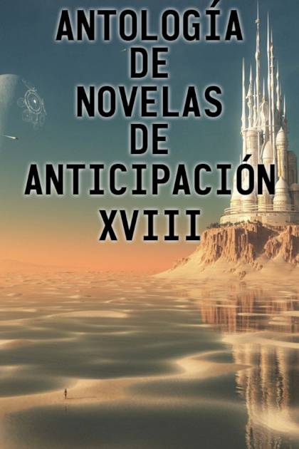 Antología De Novelas De Anticipación Xviii – Aa. Vv.