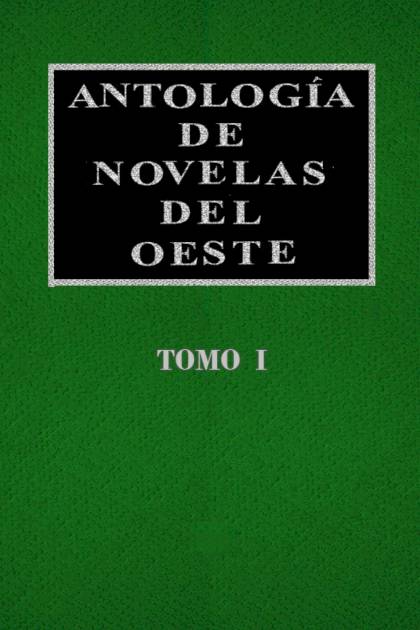 Antología De Novelas Del Oeste Vol. I – Aa. Vv.