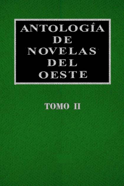 Antología De Novelas Del Oeste Vol. Ii – Aa. Vv.