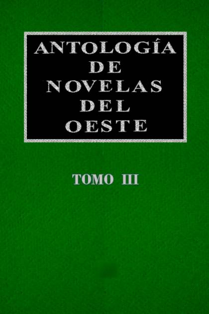 Antología De Novelas Del Oeste Vol. Iii – Aa. Vv.