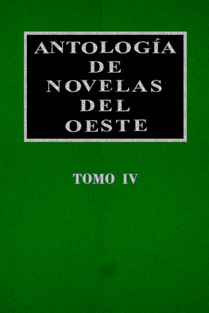 Antología De Novelas Del Oeste Vol. Iv – Aa. Vv.