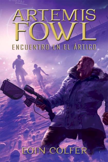 Artemis Fowl: Encuentro En El ártico – Eoin Colfer