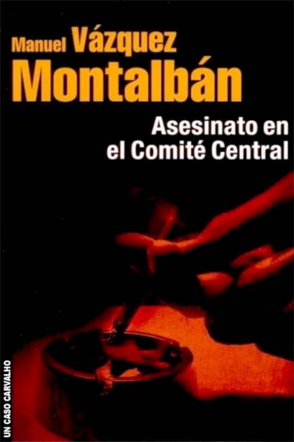 Asesinato En El Comité Central – Manuel Vázquez Montalbán