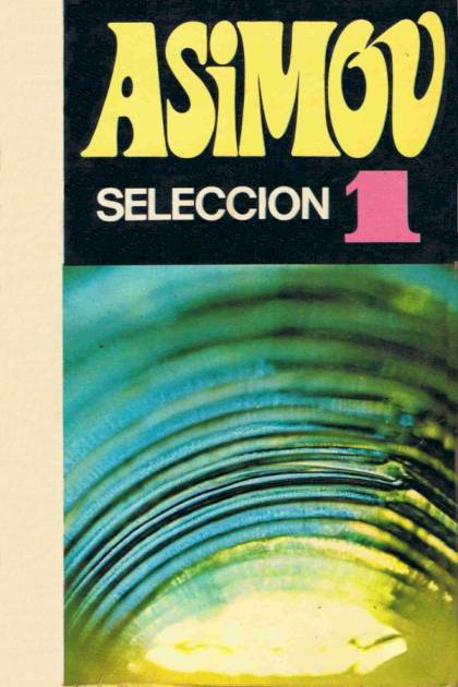 Asimov. Selección 1 – Isaac Asimov