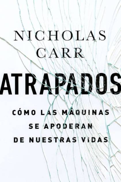 Atrapados Nicholas Carr - Mundo Ebook