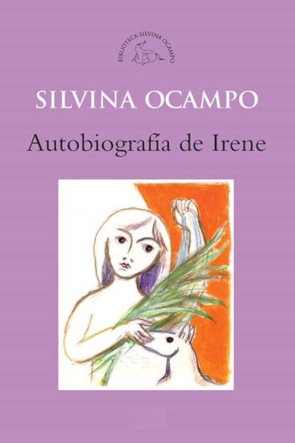 Autobiografía De Irene – Silvina Ocampo