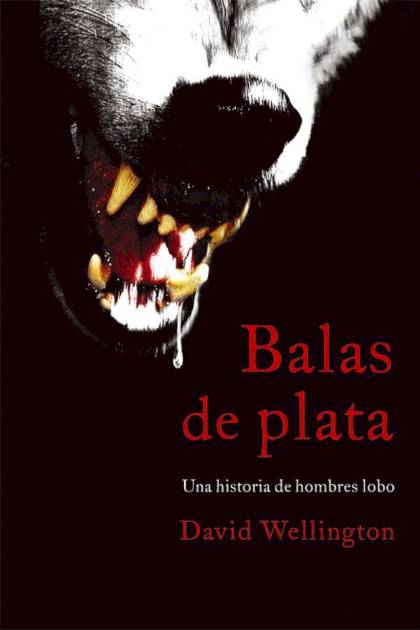 Balas De Plata – David Wellington