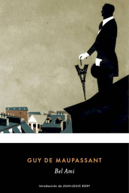 Bel Ami (trad. Carlos De Arce) – Guy De Maupassant