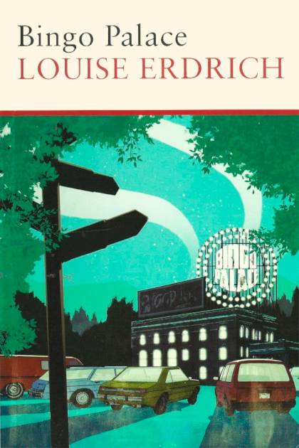 Bingo Palace – Louise Erdrich