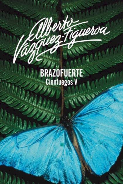 Brazofuerte – Alberto Vázquez-figueroa