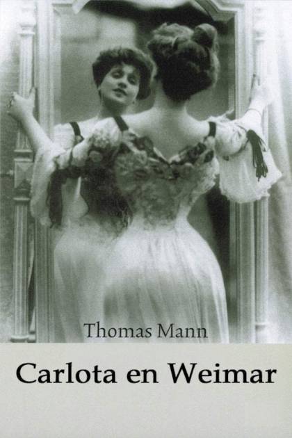 Carlota en Weimar Thomas Mann - Mundo Ebook