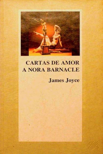 Cartas De Amor A Nora Barnacle – James Joyce