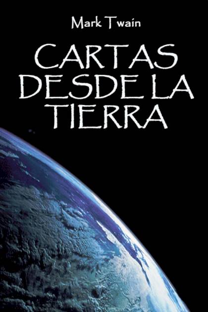 Cartas Desde La Tierra – Mark Twain