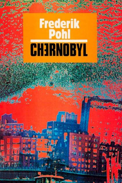 Chernobyl – Frederik Pohl