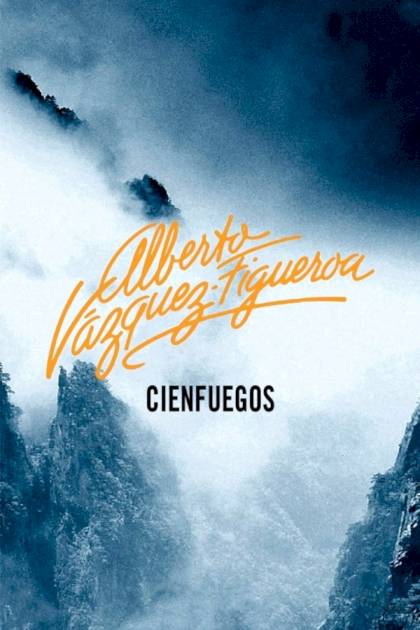 Cienfuegos – Alberto Vázquez-figueroa