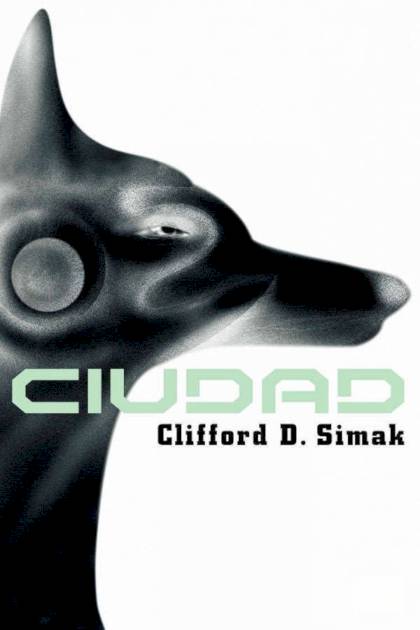 Ciudad – Clifford D. Simak